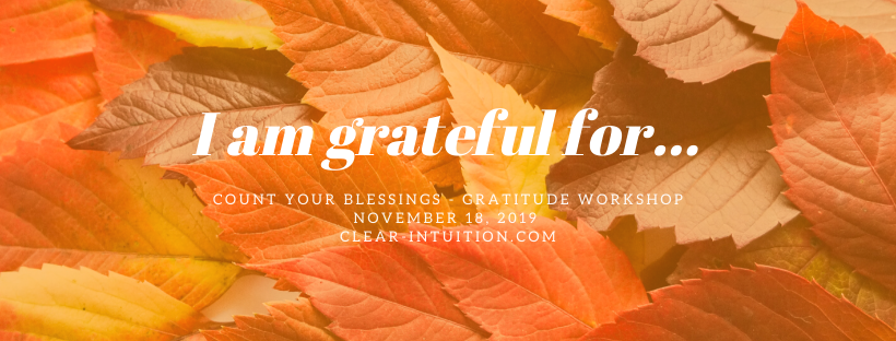 Count Your Blessings - Gratitude Workshop - November 18, 2019