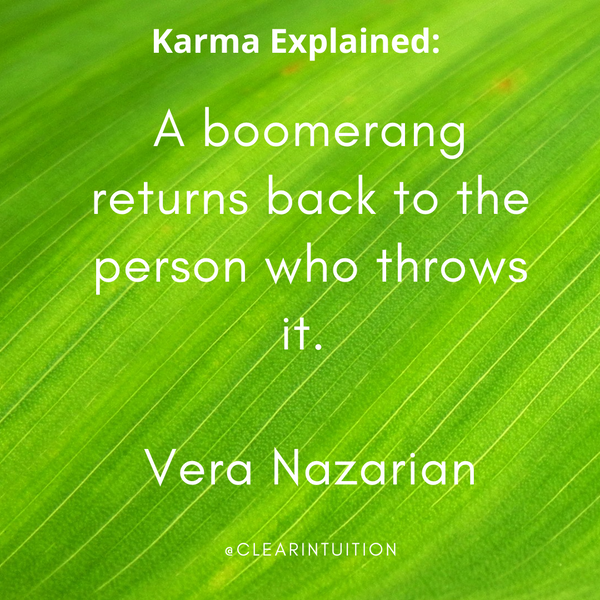 Karma is a Boomerang